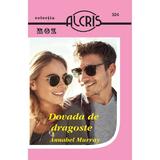 Dovada de dragoste - Annabel Murray, editura Alcris