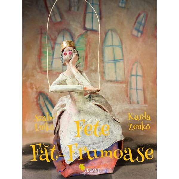 Fete Fat-Frumoase - Szabo Eniko, Karda Zenko, editura Vellant