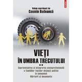 Vieti in umbra trecutului. Vol.2 - Cosmin Budeanca, editura Polirom