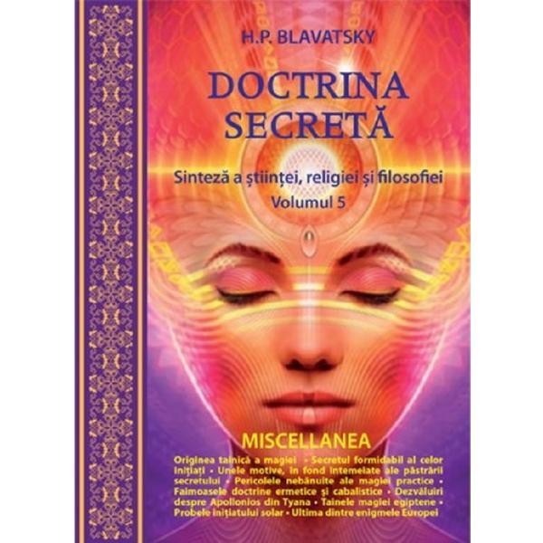 Doctrina secreta Vol.5: Sinteza a stiintei, religiei si filosofiei - H.P. Blavatsky, editura Ganesha
