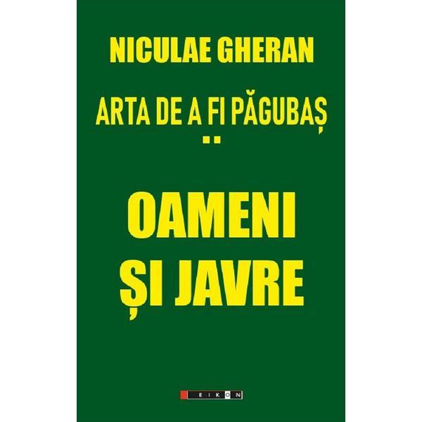 Arta de a fi pagubas Vol.2: Oameni si javre - Niculae Gheran, editura Eikon
