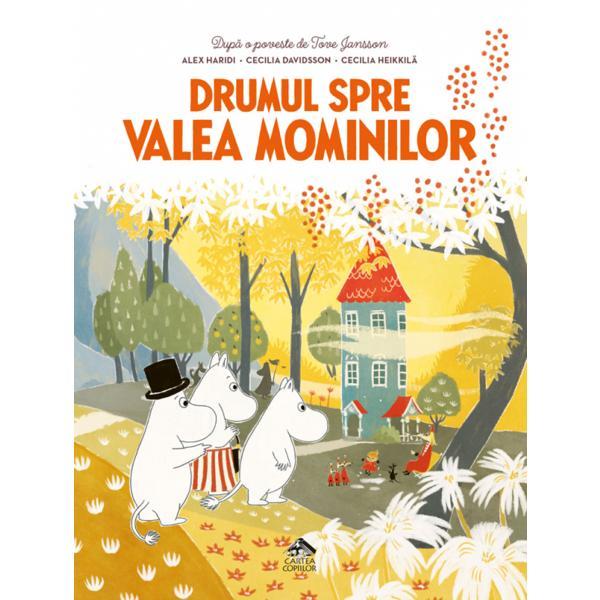 Drumul spre valea mominilor - Tove Jansson, Alex Haridi, Cecilia Davidsson