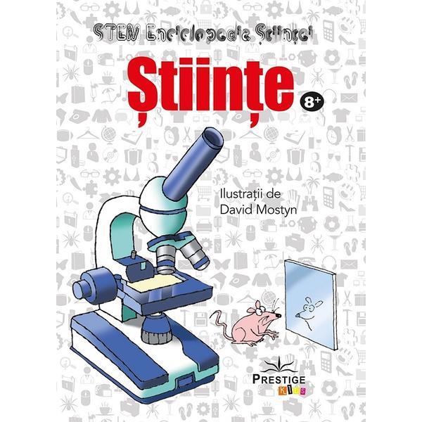 Stiinte. Enciclopedia stiintei STEM, editura Prestige