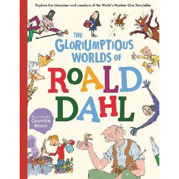 The Gloriumptious Worlds of Roald Dahl , editura Welbeck