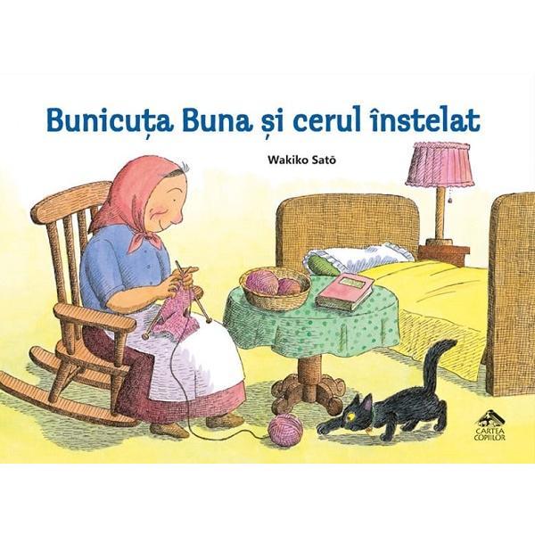 Bunicuta Buna si cerul instelat - Wakiko Sato, editura Cartea Copiilor