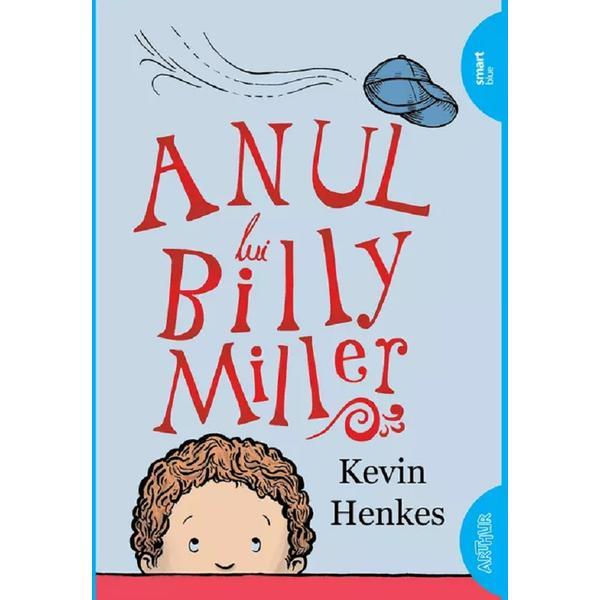 Anul lui Billy Miller - Kevin Henkes, editura Grupul Editorial Art