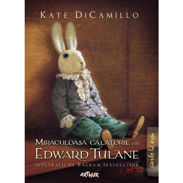 Miraculoasa calatorie a lui Edward Tulane - Kate Dicamillo, editura Grupul Editorial Art