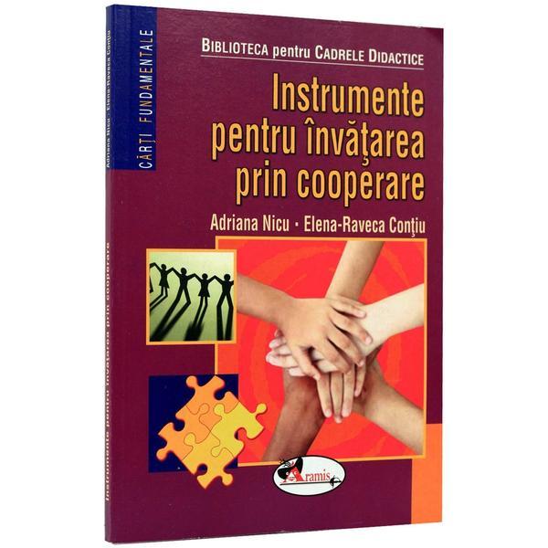 Instrumente pentru invatarea prin cooperare - Adriana Nicu, Elena-Raveca Contiu, editura Aramis