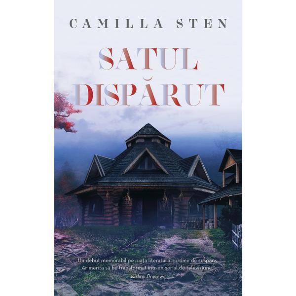 Satul disparut - Camilla Sten, editura Rao