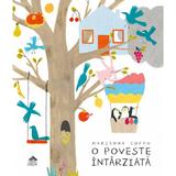 O poveste intarziata - Marianna Coppo, editura Cartea Copiilor