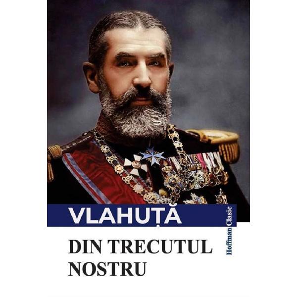 Din trecutul nostru - Alexandru Vlahuta