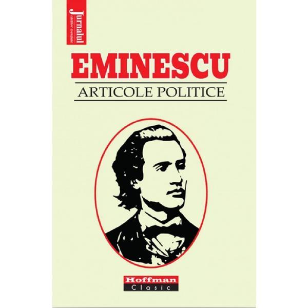 Articole politice - Mihai Eminescu, editura Hoffman