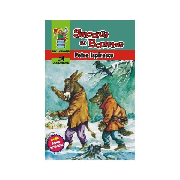 Snoave si basme - Petre Ispirescu, editura Andreas