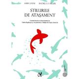 Stilurile de atasament autor Amir Levine, Rachel S. F. Heller