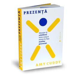 Prezenta - Amy Cuddy, editura Publica