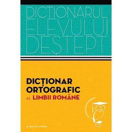 Dictionarul elevului destept: Dictionar ortografic al limbii romane - Irina Panovf, editura Litera