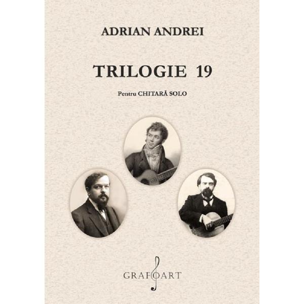 Trilogie 19 pentru chitara solo - Adrian Andrei, editura Grafoart