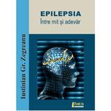 Epilepsia, intre mit si adevar - Iustinian Gr. Zegreanu