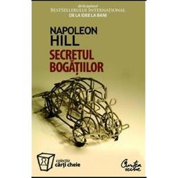 Secretul bogatiilor - Napoleon Hill, editura Curtea Veche