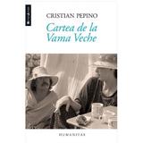 Cartea De La Vama Veche - Cristian Pepino, editura Humanitas