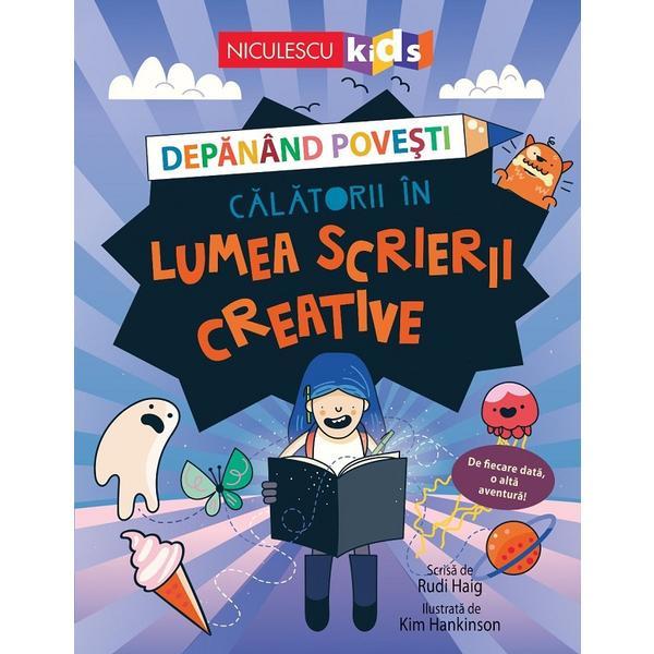 Depanand povesti. Calatorii in lumea scrierii creative - Rudi Haig, Kim Hankinson, editura Niculescu