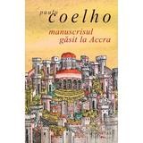 Manuscrisul gasit la Accra ed.2014 - Paulo Coelho, editura Humanitas