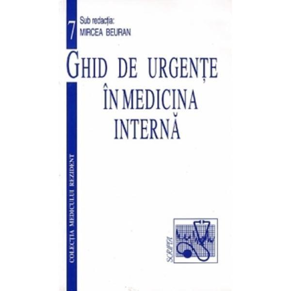 Ghid De Urgente In Medicina Interna - Mircea Beuran, editura Scripta