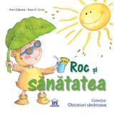 Roc si sanatatea - Aleix Cabrera, Rosa M. Curto, editura Didactica Publishing House