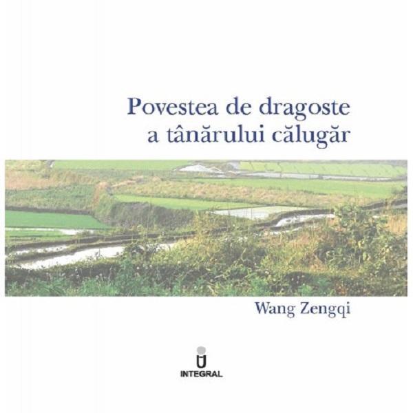 Povestea de dragoste a tanarului calugar - Wang Zengqi, editura Integral