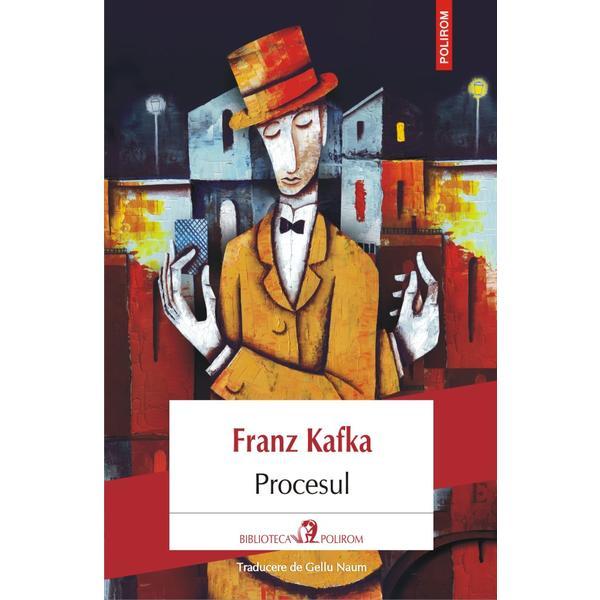 Procesul - Franz Kafka, editura Polirom