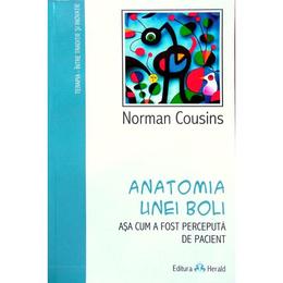 Anatomia unei boli - Norman Cousins, editura Herald