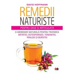 Remedii Naturiste Pentru Oase Si Articulatii - David Hoffmann, editura Litera