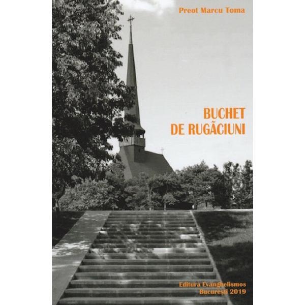 Buchet de rugaciuni - Marcu Toma, editura Evanghelismos