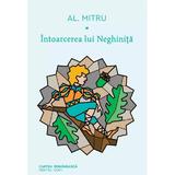 Intoarcerea lui Neghinita - Alexandru Mitru, editura Cartea Romaneasca