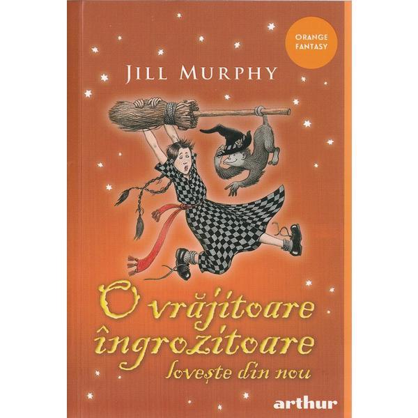 O vrajitoare ingrozitoare loveste din nou - Jill Murphy