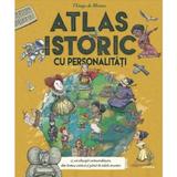 Atlas istoric cu personalitati - Thiago de Moraes, editura Litera