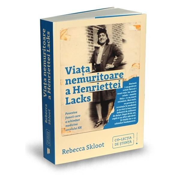 Viata nemuritoare a Henriettei Lacks - Rebecca Skloot, editura Publica