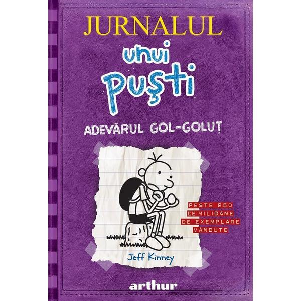 Jurnalul unui pusti Vol.5. Adevarul gol golut - Jeff Kinney, editura Grupul Editorial Art