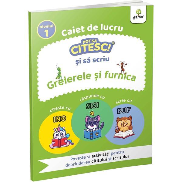 Caiet de lucru. Pot sa citesc si sa scriu: Greierele si furnica, editura Gama