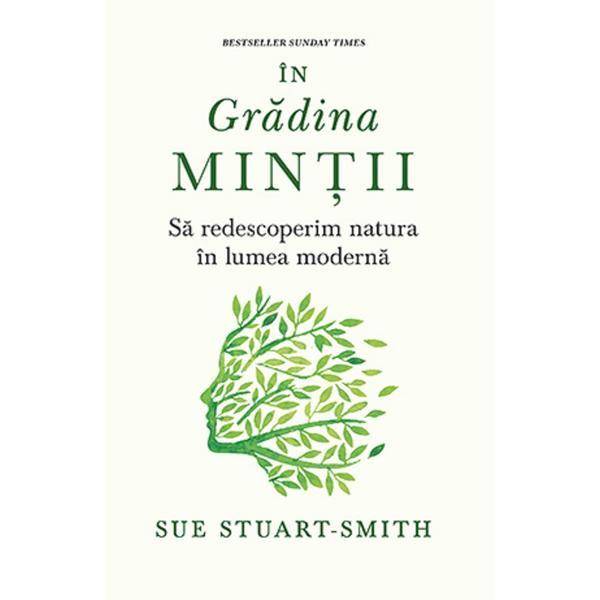 In gradina mintii - Sue Stuart-Smith, editura Lifestyle