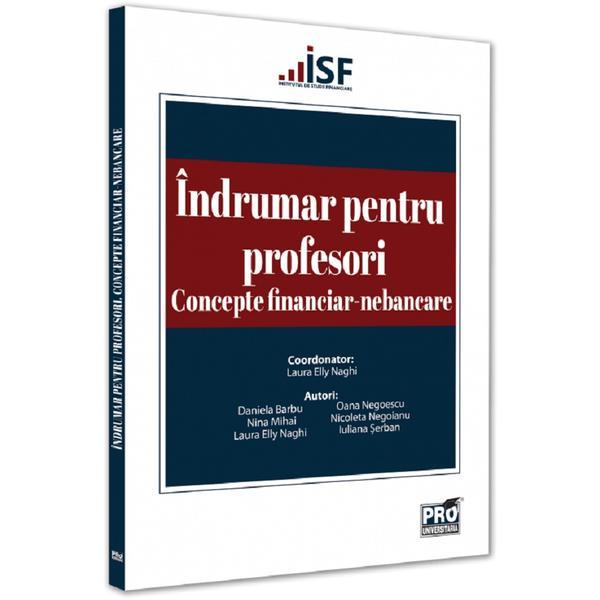 Indrumar pentru profesori. Concepte financiar-nebancare - Laura Elly Naghi, editura Pro Universitaria