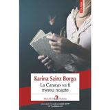 La Caracas va fi mereu noapte - Karina Sainz Borgo, editura Polirom