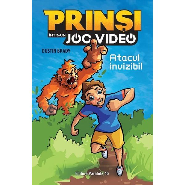 Prinsi intr-un joc video. Vol.2: Atacul invizibil - Dustin Brady, editura Paralela 45