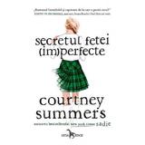 Secretul fetei (im)perfecte - Courtney Summers, editura Leda