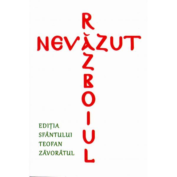 Razboiul nevazut. Editia Sfantului Teofan Zavoratul, editura Supergraph