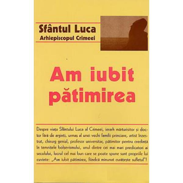 Am iubit patimirea - Sfantul Luca, editura Sophia