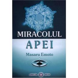 Miracolul apei - Masaru Emoto, editura Adevar Divin