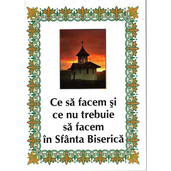 Ce sa facem si ce nu trebuie sa facem in Sfanta Biserica, editura Egumenita