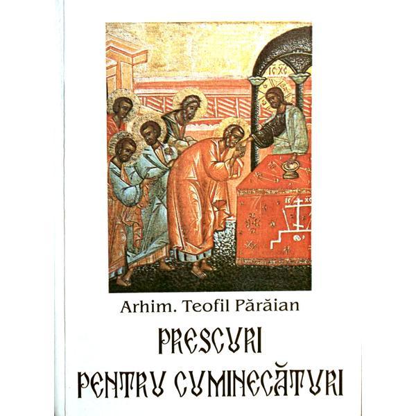 Prescuri pentru cuminecaturi - Teofil Paraian, Editura Arhiepiscopiei Timisoarei