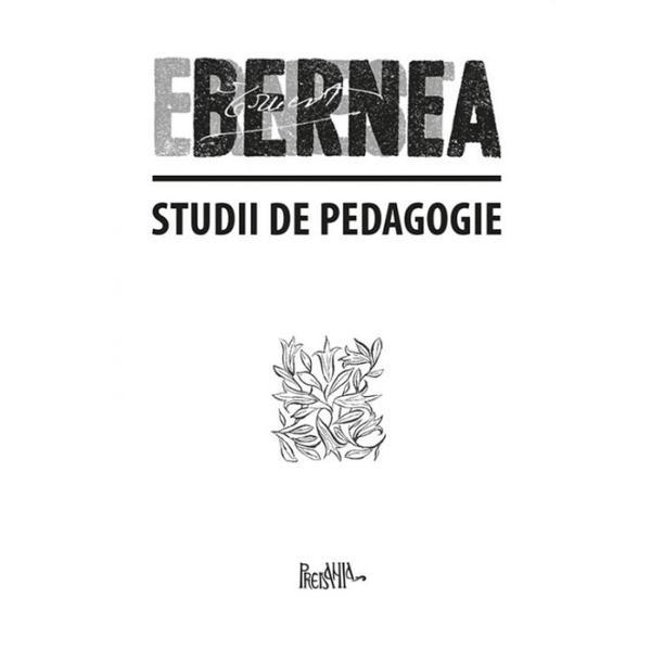 Studii de pedagogie - Ernest Bernea, editura Predania